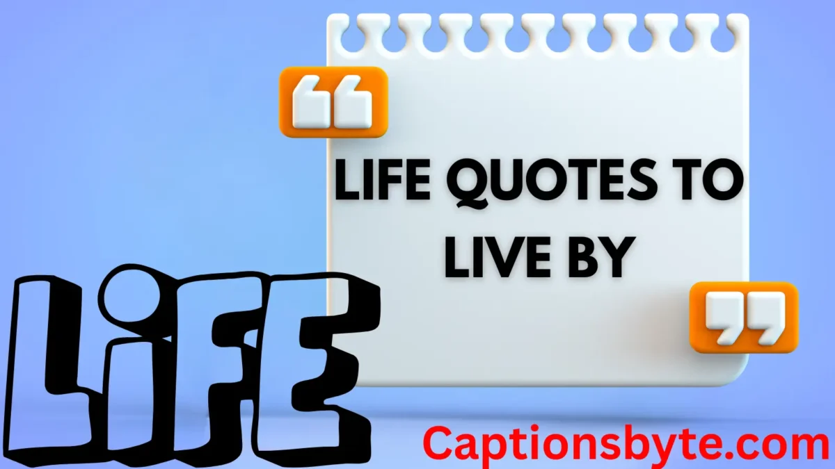 Life Quotes to Live By