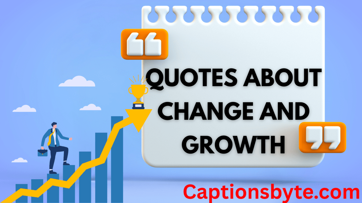 Quotes About Change and Growth